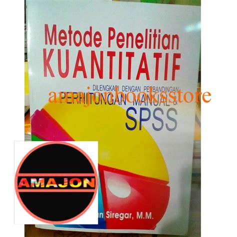 Jual Metode Penelitian KUANTITATIF Perhitungan Manual SPSS Shopee