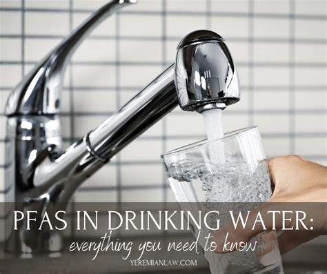 PFAS in Drinking Water: What You Need to Know - Yeremian Law