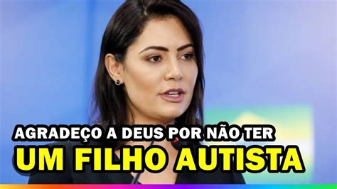 Michele Bolsonro Diz Q Agradece A Deus Por N O Ter Um Filho Autista