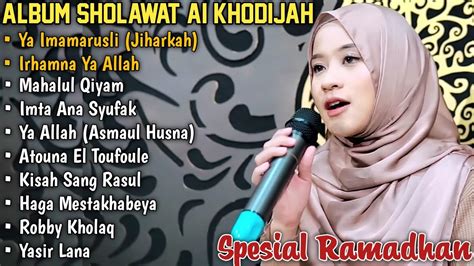 SHOLAWAT FULL ALBUM AI KHODIJAH TERBARU 2024 FULL KOMPILASI VIDEO