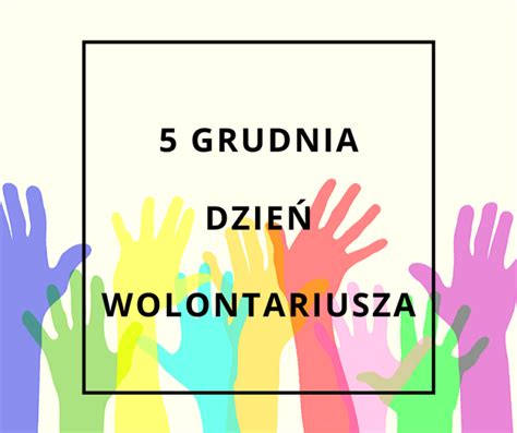 Grudnia Mi Dzynarodowy Dzie Wolontariusza Najlepsze Yczenia