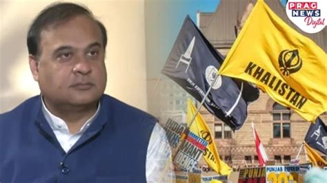 Assam Cm Himanta Biswa Sarma Threatened By Khalistani Outfit Over