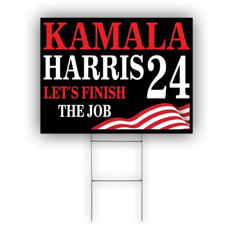 Kamala Harris Let S Finish The Job Coroplast Yard Sign With H