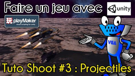 Tuto Unity FR Faire Un Shoot Em Up Avec Unity Et Playmaker 03