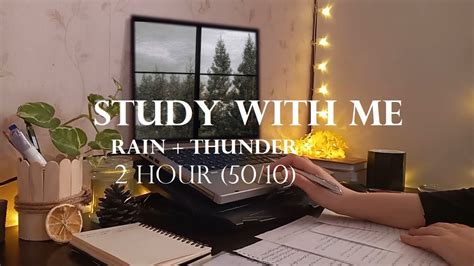 2 Hour Study With Me Cozy Rain Sounds 🌧 Thunder Pomodoro 5010 🕯📖