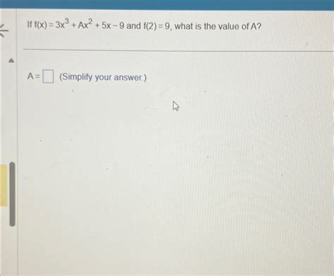 Solved If F X 3x3 Ax2 5x 9 ﻿and F 2 9 ﻿what Is The Value