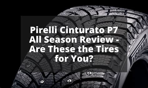 Pirelli Cinturato P7 All Season Review Are These The Tires For You