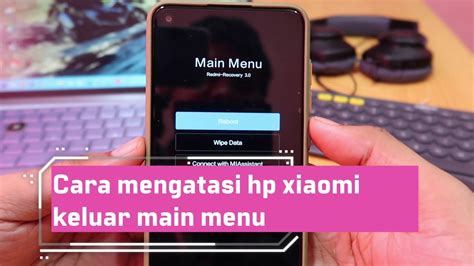 Cara Mengatasi Hp Xiaomi Keluar Main Menu YouTube