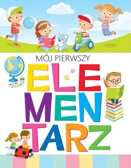 Mój pierwszy elementarz Opracowanie zbiorowe Książka w Empik