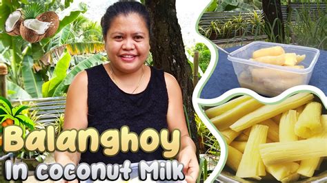 The Forgotten Filipino Delicacy: Balanghoy In Coconut Milk - YouTube