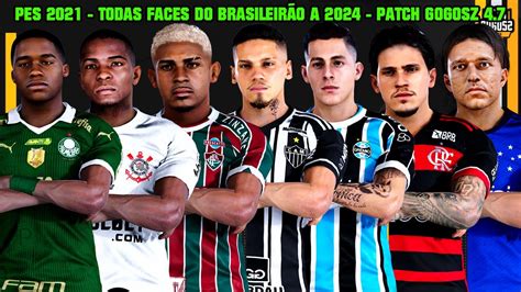 PES 2021 TODAS AS FACES DO BRASILEIRÃO SÉRIE A 2024 PATCH GOGOSZ 4 7