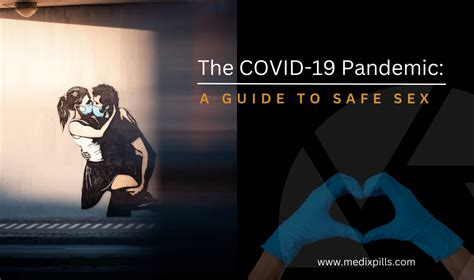 A Guide To Safe Sex During The Covid Pandemic