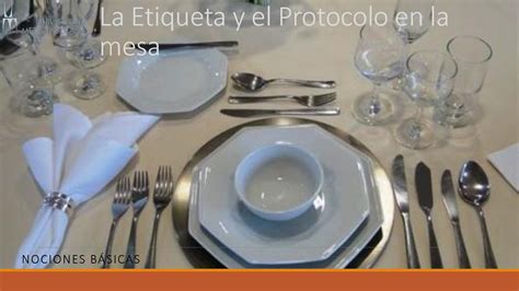 Solution Um Etiqueta Y El Protocolo En La Mesa Presentacion Studypool