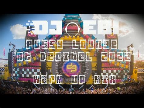 Ebi S Pussy Lounge At Decibel Warm Up Mix YouTube