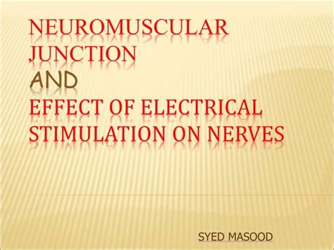 Neuromuscular Junctionppt