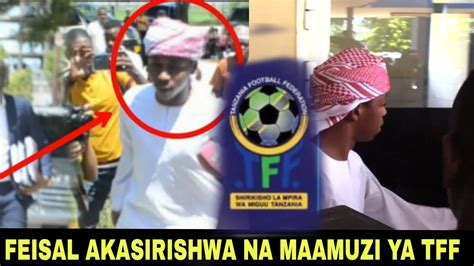 Live FEISAL AKASIRISHWA NA MAAMUZI YA TFF KUPELEKWA MBELE SHAURI LAKE