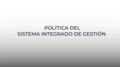 PolÍtica Del Sistema Integrado De GestiÓn Youtube