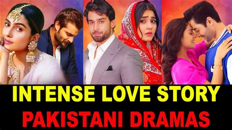 Top Intense Love Story Pakistani Dramas Youtube