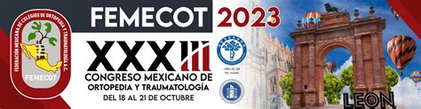 XXXIII Congreso Mexicano de ortopedia y Traumatología FEMECOT 2023