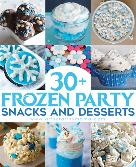 30 Frozen Party Snacks And Desserts Artsy Fartsy Mama