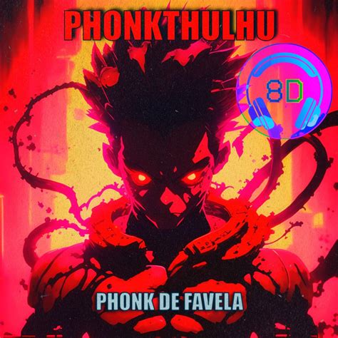 ‎phonk De Favela Brazilian Phonk 8d Single Album By Phonkthulhu