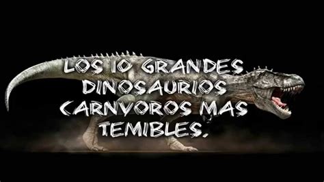 Los 10 Grandes Dinosaurios Carnivoros Mas Temibles Youtube