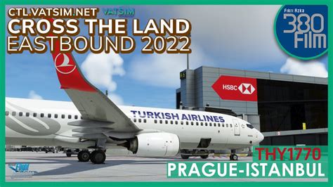 MSFS VATSIM Cross The Land Eastbound 2022 LKPR LTFM PMDG 738