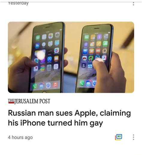 Yesterday Russian Man Sues Apple Claiming His IPhone Turned Him Gay
