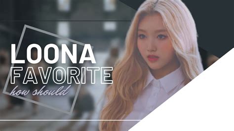 How Should Loona Sing Favorite Line Re Distribution Youtube