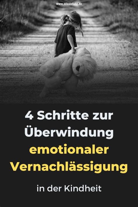 4 Schritte zur Überwindung emotionaler Vernachlässigung in der Kindheit