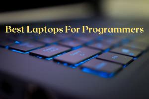 Best Laptops For Programmers 2023 Updated Trikart