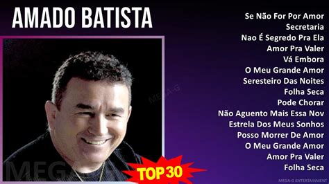 A M A D O B A T I S T A Mix Sele O Sucessos As Melhores Top