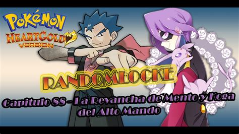 Pokemon HeartGold Randomlocke Capitulo 88 LA REVANCHA DE MENTO Y