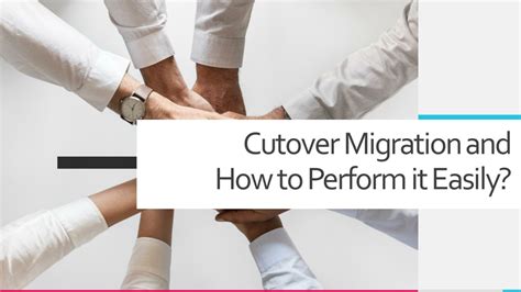 Ppt Cutover Migration And How To Perform It Easily Powerpoint Presentation Id 11816751