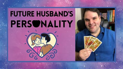 Pick A Card 💖 Your Future Husbands Personality What Will He Be Like 💕 Future Spouse Tarot