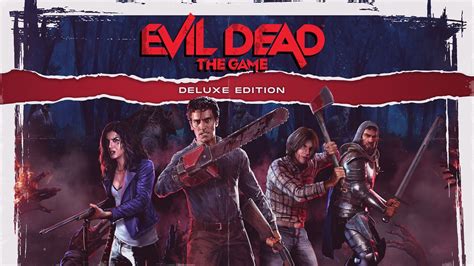 Evil Dead The Game Deluxe Edition Pc Epic Games Fanatical