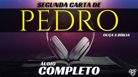 A Bíblia Narrada Segunda Carta de PEDRO Áudio Completo YouTube