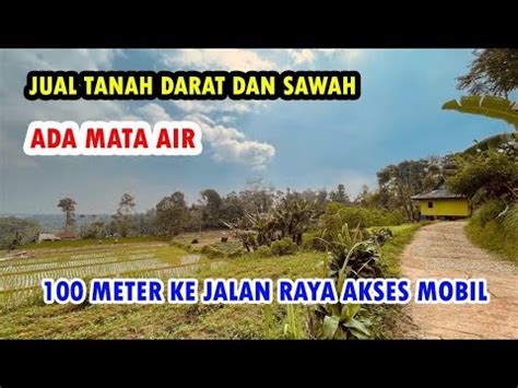 Jual Tanah Sawah Dan Darat Ada Mata Air Udara Dingin Luas 1 Hektar