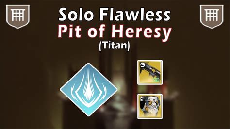 Solo Flawless Pit Of Heresy Dungeon Titan Season Destiny