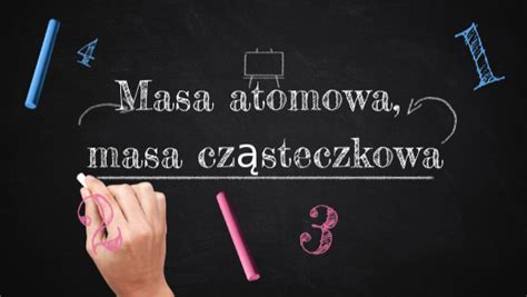 Masa Atomowa Masa Cz Steczkow