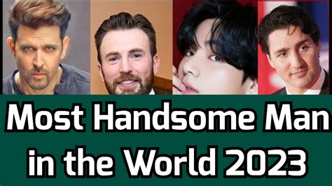 Most Handsome Man in the World 2023, Latest Top 10 List - kuadmission.com