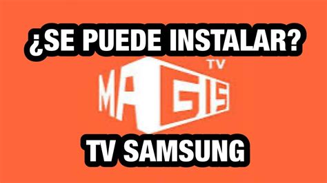 SE PUEDE INSTALAR MAGIS TV En TV SAMSUNG YouTube