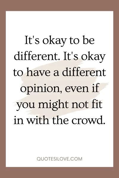 It's Okay to Be Different Quotes - Quotes I Love