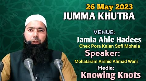 Jumma Khutba May Mhtrm Arshid Ah Wani Sahab Knowing Knots