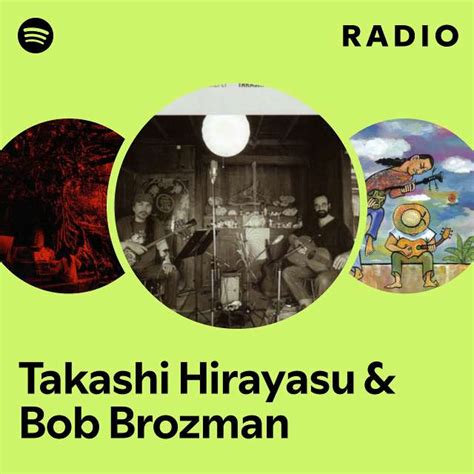 Takashi Hirayasu And Bob Brozman Radio Playlist By Spotify Spotify