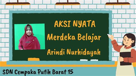 Aksi Nyata PMM Topik Merdeka Belajar Arindi Nurhidayah YouTube