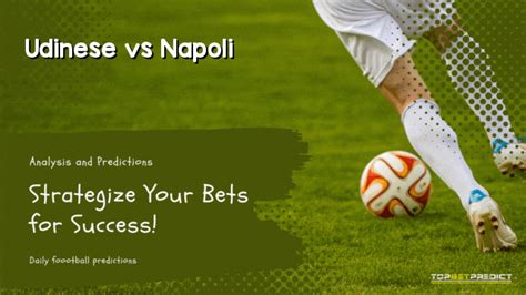 Udinese Vs Napoli Top Bet Predictions