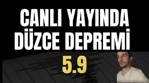 CANLI YAYINDA DÜZCE DEPREMİ 5 9 DÜZCE 5 9 DEPREM DÜZCE ADAPAZARI