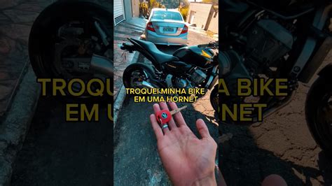 Troquei Minha Bike Na Hornet S O Cano Youtube