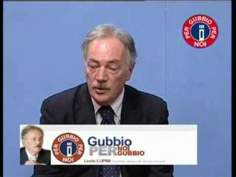 Lucio Lupini Candidato Sindaco Gubbio Per Noi Per Gubbio YouTube